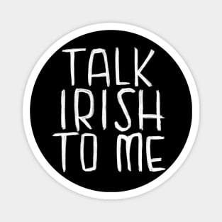 Talk Irish To Me for Irish, Gaelic Irish Magnet